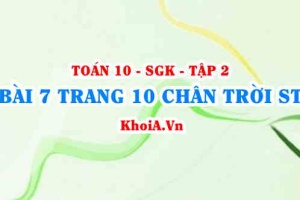 Bài 7 trang 10 Toán 10 Chân trời sáng tạo Tập 2